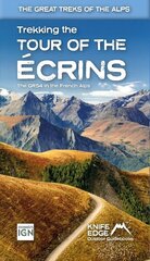 Tour of the Ecrins National Park (GR54): real IGN maps 1:25,000: The GR54 in the French Alps 2nd edition цена и информация | Книги о питании и здоровом образе жизни | kaup24.ee