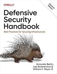 Defensive Security Handbook: Best Practices for Securing Infrastructure 2nd Revised edition цена и информация | Книги по экономике | kaup24.ee