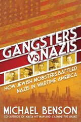 Gangsters vs. Nazis: How Jewish Mobsters Battled Nazis in WW2 Era America цена и информация | Исторические книги | kaup24.ee