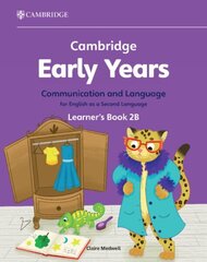 Cambridge Early Years Communication and Language for English as a Second Language Learner's Book 2B: Early Years International цена и информация | Книги для малышей | kaup24.ee