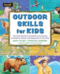 Outdoor Skills for Kids: The Essential Survival Guide to Increasing Confidence, Safety, and Enjoyment in the Wild цена и информация | Книги о питании и здоровом образе жизни | kaup24.ee