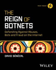 Reign of Botnets: Defending Against Abuses, Bots and Fraud on the Internet цена и информация | Книги по экономике | kaup24.ee