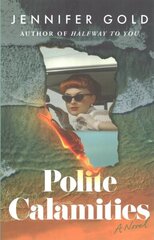 Polite Calamities: A Novel цена и информация | Фантастика, фэнтези | kaup24.ee