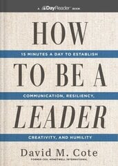 How to Be a Leader: 15 Minutes a Day to Establish Communication, Resiliency, Creativity, and Humility цена и информация | Книги по экономике | kaup24.ee