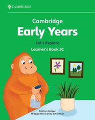 Cambridge Early Years Let's Explore Learner's Book 3C: Early Years International hind ja info | Väikelaste raamatud | kaup24.ee