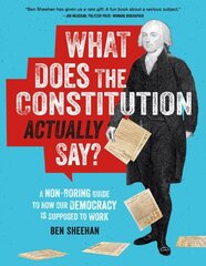 What Does the Constitution Actually Say?: A Non-Boring Guide to How Our Democracy is Supposed to Work hind ja info | Fantaasia, müstika | kaup24.ee