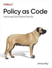 Policy as Code: Improving Cloud-Native Security цена и информация | Книги по экономике | kaup24.ee