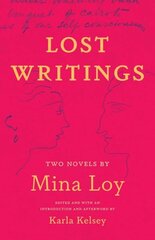 Lost Writings: Two Novels by Mina Loy цена и информация | Фантастика, фэнтези | kaup24.ee