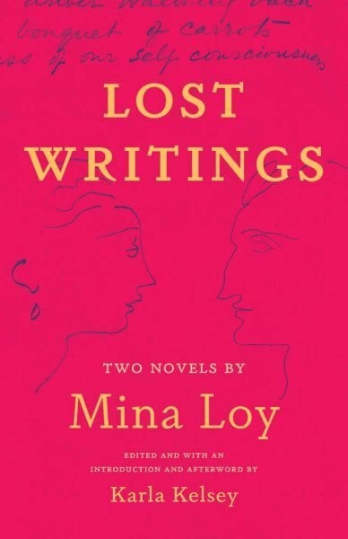 Lost Writings: Two Novels by Mina Loy цена и информация | Fantaasia, müstika | kaup24.ee