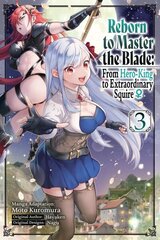 Reborn to Master the Blade: From Hero-King to Extraordinary Squire, Vol. 3 (manga): Volume 3 цена и информация | Фантастика, фэнтези | kaup24.ee