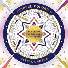 Mindful Coloring: 45 Mantras to Color and Contemplate: A Mindfulness Coloring Book hind ja info | Tervislik eluviis ja toitumine | kaup24.ee