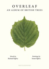 Overleaf: An Album of British Trees цена и информация | Книги о питании и здоровом образе жизни | kaup24.ee