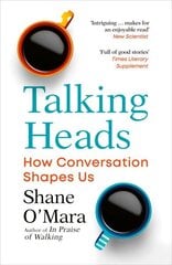 Talking Heads: How Conversation Shapes Us hind ja info | Majandusalased raamatud | kaup24.ee