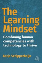 Learning Mindset: Combining Human Competencies with Technology to Thrive цена и информация | Книги по экономике | kaup24.ee