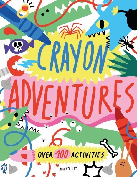 Crayon Adventures: Over 100 Activities hind ja info | Väikelaste raamatud | kaup24.ee