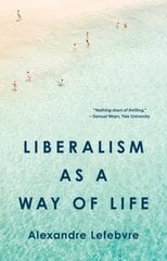 Liberalism as a Way of Life цена и информация | Исторические книги | kaup24.ee