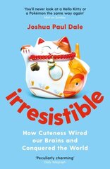 Irresistible: How Cuteness Wired our Brains and Conquered the World Main цена и информация | Исторические книги | kaup24.ee