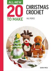 All-New Twenty to Make: Mini Christmas Crochet цена и информация | Книги о питании и здоровом образе жизни | kaup24.ee