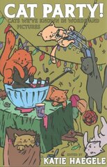 Cat Party!: Cats We've Known in Words and Pictures цена и информация | Книги о питании и здоровом образе жизни | kaup24.ee