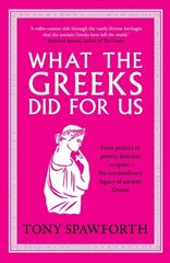 What the Greeks Did for Us hind ja info | Ajalooraamatud | kaup24.ee