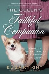 Queen's Faithful Companion: A Novel of Queen Elizabeth II and Her Beloved Corgi, Susan цена и информация | Фантастика, фэнтези | kaup24.ee