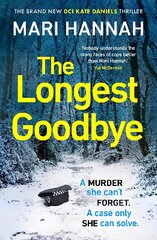 Longest Goodbye: The awardwinning author of WITHOUT A TRACE returns with her most heart-pounding crime thriller yet - DCI Kate Daniels 9 цена и информация | Фантастика, фэнтези | kaup24.ee