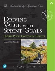 Driving Value with Sprint Goals: Humble Plans, Exceptional Results цена и информация | Книги по экономике | kaup24.ee