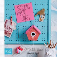 Scissors, Paper, Craft цена и информация | Книги о питании и здоровом образе жизни | kaup24.ee