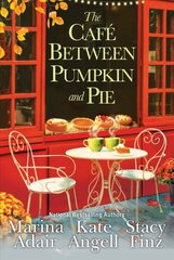 Café between Pumpkin and Pie цена и информация | Фантастика, фэнтези | kaup24.ee