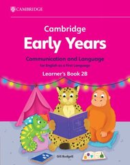 Cambridge Early Years Communication and Language for English as a First Language Learner's Book 2B: Early Years International цена и информация | Книги для малышей | kaup24.ee