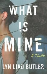 What Is Mine: A Thriller цена и информация | Фантастика, фэнтези | kaup24.ee