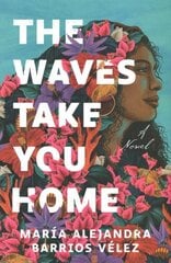 Waves Take You Home: A Novel hind ja info | Fantaasia, müstika | kaup24.ee