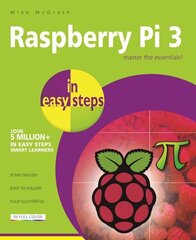 Raspberry Pi 3 in Easy Steps hind ja info | Majandusalased raamatud | kaup24.ee