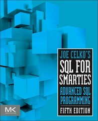 Joe Celko's SQL for Smarties: Advanced SQL Programming 5th edition цена и информация | Книги по экономике | kaup24.ee