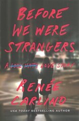 Before We Were Strangers: A Love Story Local Edition цена и информация | Фантастика, фэнтези | kaup24.ee