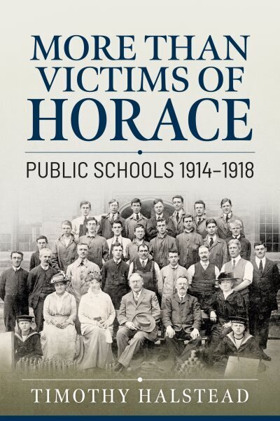 More Than Victims of Horace: Public Schools 1914-1918 hind ja info | Ajalooraamatud | kaup24.ee