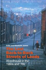 Lost Back-to-Back Streets of Leeds: Woodhouse in the 1960s and '70s цена и информация | Книги о питании и здоровом образе жизни | kaup24.ee