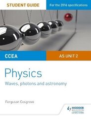 CCEA AS Unit 2 Physics Student Guide: Waves, photons and astronomy цена и информация | Книги по экономике | kaup24.ee