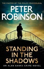 Standing in the Shadows: the FINAL gripping crime novel in the acclaimed DCI Banks crime series hind ja info | Fantaasia, müstika | kaup24.ee