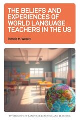 Beliefs and Experiences of World Language Teachers in the US hind ja info | Võõrkeele õppematerjalid | kaup24.ee