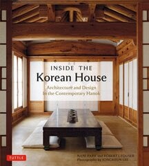 Inside The Korean House: Architecture and Design in the Contemporary Hanok цена и информация | Книги по архитектуре | kaup24.ee