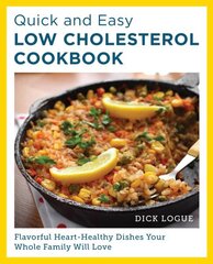 Quick and Easy Low Cholesterol Cookbook: Flavorful Heart-Healthy Dishes Your Whole Family Will Love цена и информация | Книги рецептов | kaup24.ee