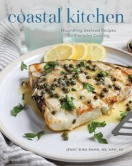 Coastal Kitchen: Nourishing Seafood Recipes for Everyday Cooking цена и информация | Книги рецептов | kaup24.ee