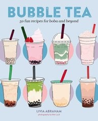 Bubble Tea: 50 Fun Recipes for Boba and Beyond цена и информация | Книги рецептов | kaup24.ee