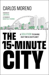 15-Minute City: A Solution to Saving Our Time and Our Planet hind ja info | Arhitektuuriraamatud | kaup24.ee