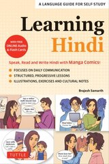 Learning Hindi: Speak, Read and Write Hindi with Manga Comics! A Language Guide for Self-Study (Free Online Audio & Flash Cards) цена и информация | Пособия по изучению иностранных языков | kaup24.ee