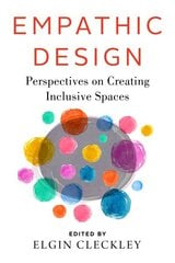 Empathic Design: Perspectives on Creating Inclusive Spaces цена и информация | Книги по архитектуре | kaup24.ee