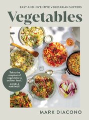 Vegetables: Easy and Inventive Vegetarian Suppers hind ja info | Retseptiraamatud | kaup24.ee