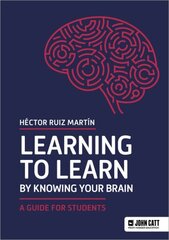 Learning to Learn by Knowing Your Brain: A Guide for Students hind ja info | Entsüklopeediad, teatmeteosed | kaup24.ee