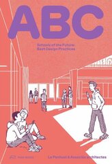 ABC: Schools of the Future. Best Design Practices hind ja info | Arhitektuuriraamatud | kaup24.ee